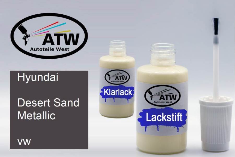 Hyundai, Desert Sand Metallic, vw: 20ml Lackstift + 20ml Klarlack - Set, von ATW Autoteile West.